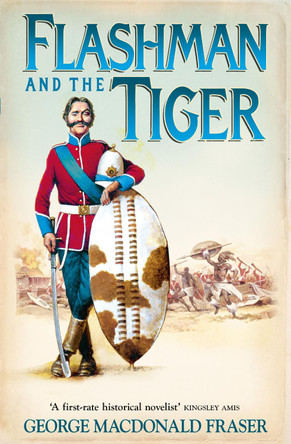 Flashman and the Tiger (The Flashman Papers, Book 12) by George MacDonald Fraser