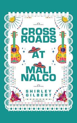 Crossroads at Malinalco by Shirley Gilbert 9781489747044