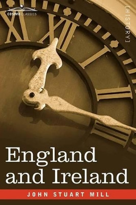 England and Ireland by John Stuart Mill 9781605203812