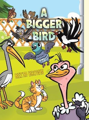A Bigger Bird by Keith Brown 9781035852154
