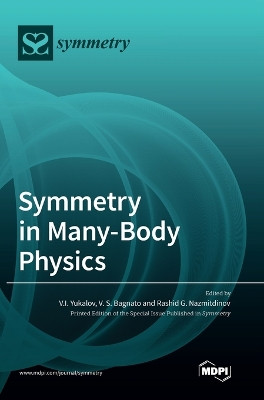 Symmetry in Many-Body Physics by V I Yukalov 9783036567297