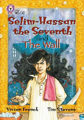 Selim-Hassan the Seventh and the Wall: Band 17/Diamond (Collins Big Cat) by Vivian French