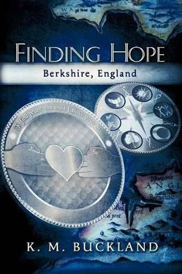 Finding Hope - Berkshire, England by K. M. Buckland 9781622120079
