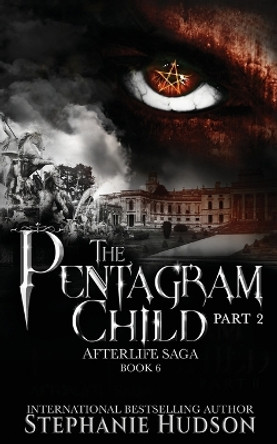 The Pentagram Child - Part Two by Stephanie Hudson 9781913769239
