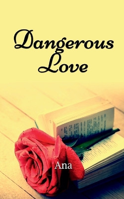 Dangerous Love by Ana 9798889519645