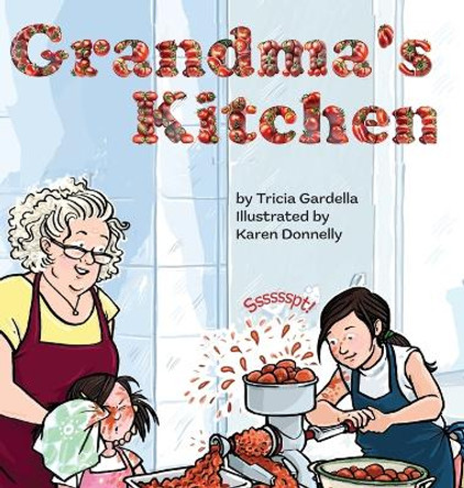 Grandma's Kitchen: Farm to Table with Grandma by Tricia Gardella 9781959412106