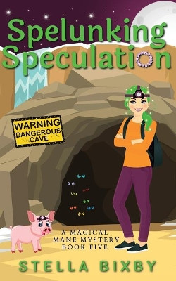 Spelunking Speculation by Stella Bixby 9781954367067