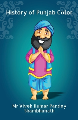 History of Punjab Color by MR Vivek Kumar Pandey 9798889230786