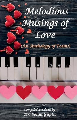 Melodious Musings of Love by Compiled And 9798889597919