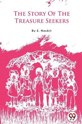 The Story of the Treasure Seekers by Edith Nesbit 9789357482936