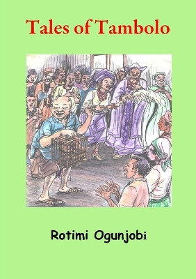 Tales of Tambolo by Rotimi Ogunjobi 9789784983761