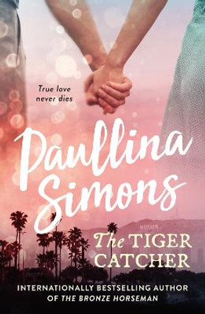 The Tiger Catcher (End of Forever) by Paullina Simons