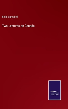 Two Lectures on Canada by Rollo Campbell 9783375164218