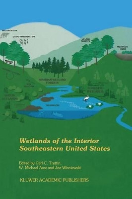 Wetlands of the Interior Southeastern United States by Carl C. Trettin 9789401165815