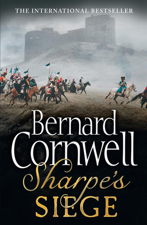 Sharpe's Siege: The Winter Campaign, 1814 (The Sharpe Series, Book 18) by Bernard Cornwell