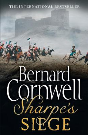 Sharpe's Siege: The Winter Campaign, 1814 (The Sharpe Series, Book 18) by Bernard Cornwell