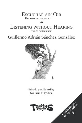 Listening without Hearing: Tales of Silence by Svetlana Tyutina 9786076957202