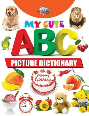 My Cute ABC Picture Dictionary by Priyanka 9789383990856