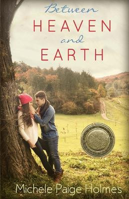 Between Heaven and Earth by Michele Paige Holmes 9798869221278