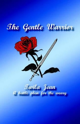 The Gentle Warrior by Twila Jean 9781412006040