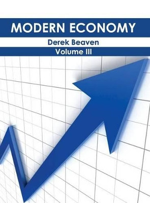 Modern Economy: Volume III by Derek Beaven 9781632403643