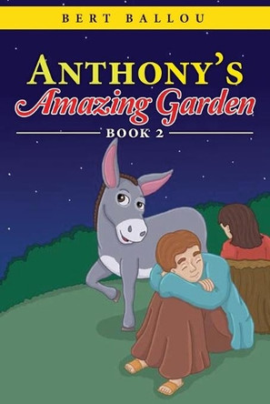 Anthony's Amazing Garden by Bert Ballou 9781954943322