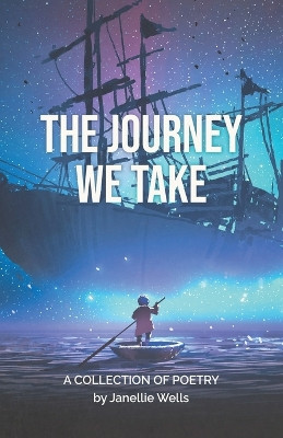 The Journey We Take by Wells 9798218111878