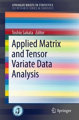 Applied Matrix and Tensor Variate Data Analysis by Toshio Sakata 9784431553861