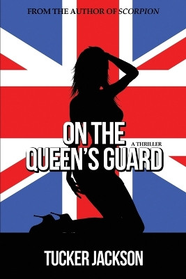 On the Queen's Guard by Tucker Jackson 9798891261808