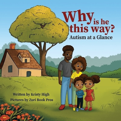 Why is he this way? Autism at a Glance by Kristy High 9798218175139