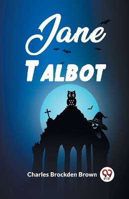 Jane Talbot by Charles Brockden Brown 9789362202376