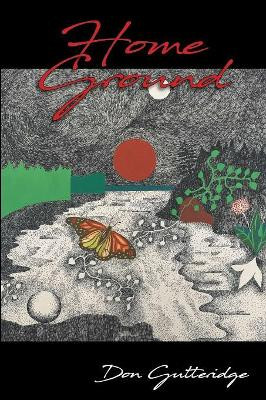 Home Ground by Don Gutteridge 9781927725580