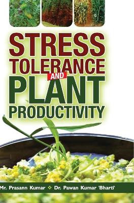 Stress Tolerance and Plant Productivity by Prasann Kumar 9789386841568