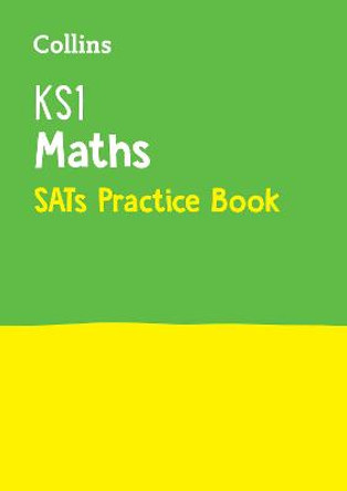 KS1 Maths SATs Practice Workbook: for the 2020 tests (Collins KS1 SATs Practice) by Collins KS1