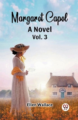 Margaret Capel A Novel vol. 3 by Ellen Wallace 9789363058651