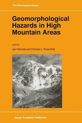 Geomorphological Hazards in High Mountain Areas by J, Kalvoda 9789401062008