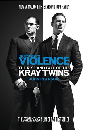 The Profession of Violence: The Rise and Fall of the Kray Twins by John Pearson