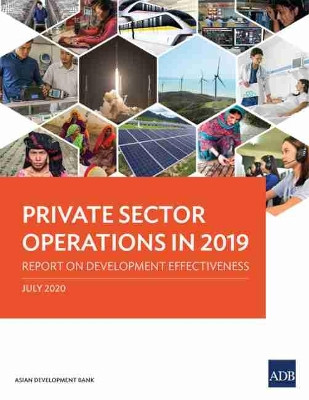 Private Sector Operations in 2019: Report on Development Effectiveness by Asian Development Bank 9789292622886