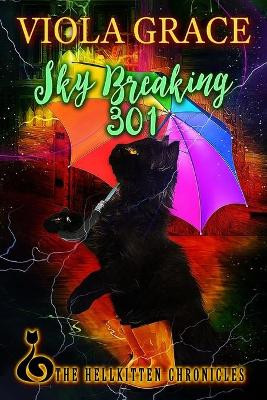 Sky Breaking 301 by Viola Grace 9781987969436