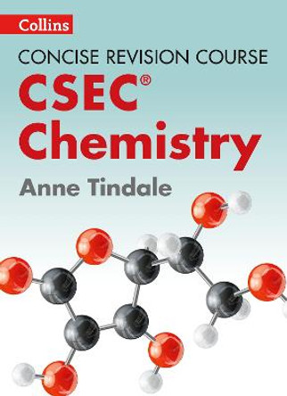 Concise Revision Course - Chemistry - a Concise Revision Course for CSEC (R) by Anne Tindale