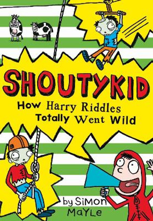 How Harry Riddles Totally Went Wild (Shoutykid, Book 4) by Simon Mayle