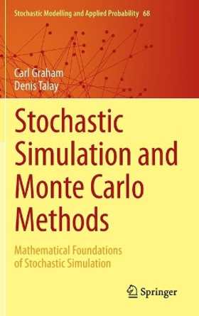 Stochastic Simulation and Monte Carlo Methods: Mathematical Foundations of Stochastic Simulation by Carl Graham 9783642393624