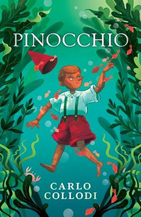 Pinocchio by Carlo Collodi 9781528719568