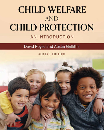 Child Welfare and Child Protection: An Introduction by David Royse 9798823356756