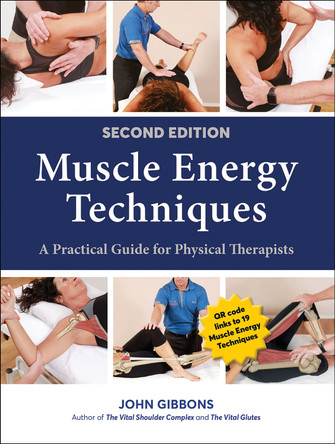 Muscle Energy Techniques: A Practical Guide for Physical Therapists by John Gibbons 9781913088323