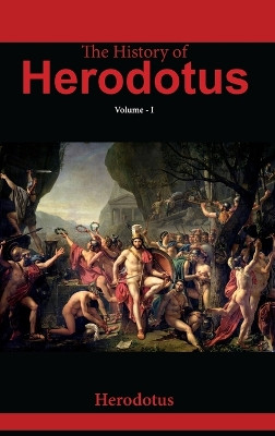 The History of Herodotus VOLUME - I by Herodotus G C Macaulay 9789388694599