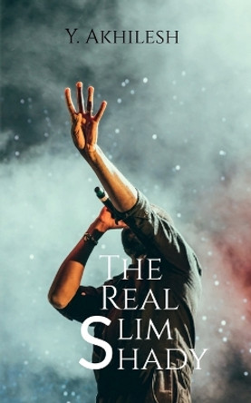 The Real Slim Shady by Y Akhilesh 9798888699140