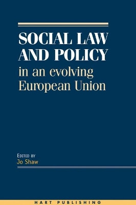 Social Law and Policy in an Evolving European Union by Jo Shaw 9781841131078