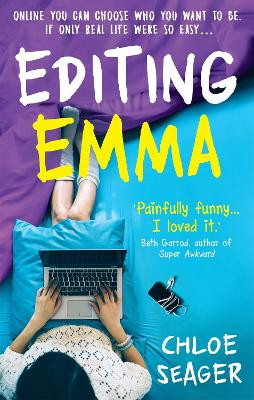 Editing Emma: Online you can choose who you want to be. If only real life were so easy... by Chloe Seager