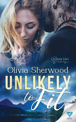 Unlikely to Fit by Olivia Sherwood 9781640344136